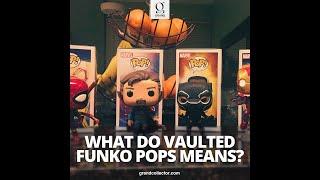 WHAT DO VAULTED FUNKO POPS MEANS