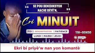 CRI MINUIT | MWEN RALE BENEDIKSYON BONDYE YO SOU LAVI'M | 12 MARS 2024