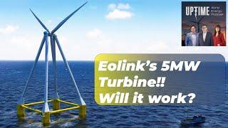 It's a seller's market - and how will Eolink's 5MW turbine work?