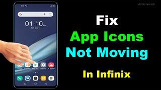 How to Fix App Icons Not Moving In Infinix