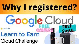 Free Google Cloud : Learn to Earn Challenge | Free Goodies | Free Hands on labs | Free Qwiklabs