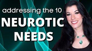 Neuroticism - What are the 10 Neurotic Needs