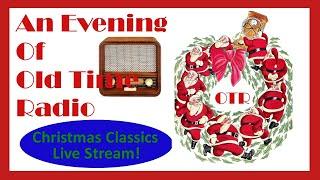 All Night Old Time Radio Shows - Christmas OTR Live Stream | Classic Christmas Radio Shows