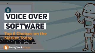 Voice Over Software: Top 6 Choices on the Market Today