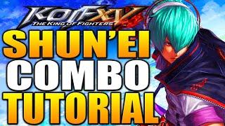 King of Fighters XV Shun'ei Combos - KOFXV Shun'ei Combo Tutorial - Daryus P