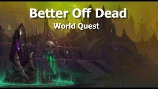 Better Off Dead--World Quest--WoW Shadowlands