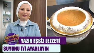 Nermin'in Enfes Mutfağında "Yaz Tarhanası" | Nermin'in Enfes Mutfağı