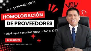 IMPORTANCIA DE LA HOMOLOGACION DE PROVEEDORES  