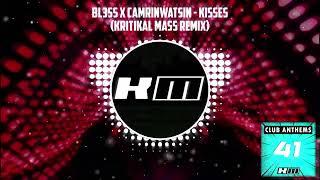 BL3SS x CamrinWatsin - Kisses (Kritikal Mass Remix)