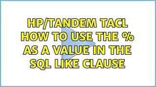 HP/Tandem TACL How to use the % as a value in the SQL like clause