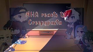 Mha reacts to CreepyPasta | Gacha Club | I DO NOT OWN THE VIDEOS! | AU |