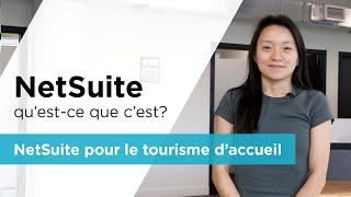 NetSuite, qu'est-ce que c'est? NetSuite pour le tourisme d'accueil