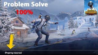 How to Solve Pubg Mobile Preparing Resources Problem | Preparing Resources Error in Pubg Mobile