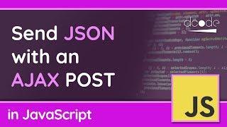 Sending JSON with AJAX/XMLHttpRequest - JavaScript Tutorial