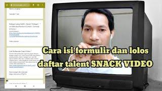 Cara isi formulir dan tips lolos daftar talent agency snack video