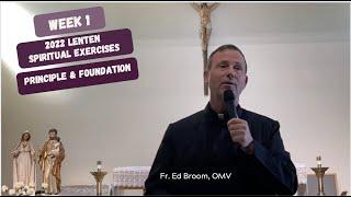 PRINCIPLE AND FOUNDATION | SPIRITUAL EXERCISES | WEEK 1