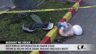 AKSIDENTI ME VDEKJE, MJETI PERPLAS MOTORCIKLETEN NE FSHATIN STAJKE