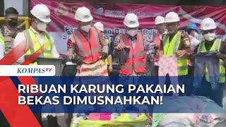 2.000 Karung Pakaian Bekas dari Malaysia Dimusnahkan!