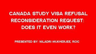 Canada study visa refusal reconsideration request: Does it even work?