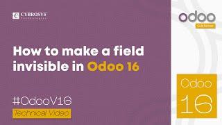 How to Make a Field Invisible in Odoo 16 | Odoo 16 Development Tutorial