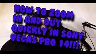 How to Zoom In And Out Quickly In Sony Vegas Pro 14!!!
