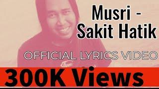 Official Video Lyrics #Musri SAKIT HATIK #videolirik #lagutemuan