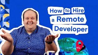 How to Hire Remote Developers