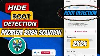 Root Detection Problem Solved 2024 100% | 2024 Method All Problem Solved 100% | All Security Bypass