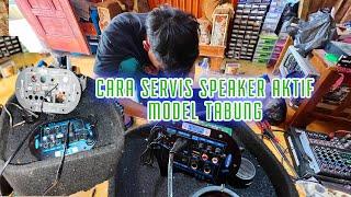 VIDEO CARA SERVISE SPEAKER AKTIF MODEL TABUNG