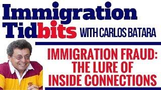 Immigration Fraud: The Lure Of Inside Connections (Immigration Tips & Tidbits)