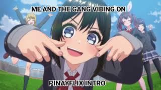 Me and the gang vibing to PinayFlix intro music