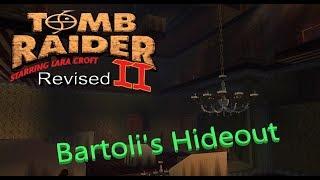 Tomb Raider 2 Revised - Bartoli's Hideout Walkthrough