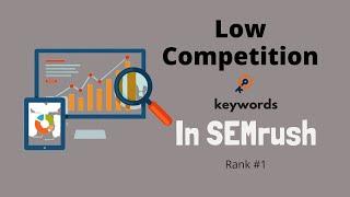  How To Find High Volume Low Competition Keywords Using  SEMrush With 14 Days Free Trial