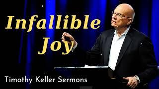 Infallible Joy  - Timothy Keller Sermons