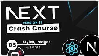Next.js 13 Crash Course Tutorial #5 - Styles, Fonts & Images