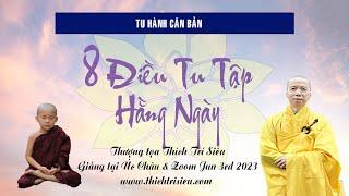 Tu hành căn bản - 8 điều tu tập hằng ngày - Thượng tọa Thích Trí Siêu giảng