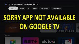 Google TV App Not Available Fix & 3rd Party Launcher Setup