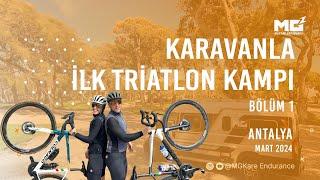 KARAVANLA İLK TRİATLON KAMPI | Antalya, Mart 2024