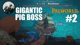 The Gigantic Pig Boss Will Be Mine - Palworld Part 2