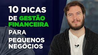 10 dicas INFALÍVEIS para a GESTÃO FINANCEIRA de um pequeno negócio!