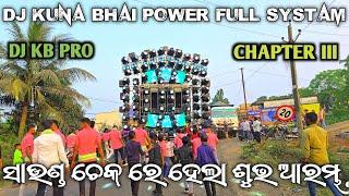 Dj Kb Pro Chapter lll New Power Of Kuna Bhai King Of Denkanal New Sound Check Testing Play Maku Bhai