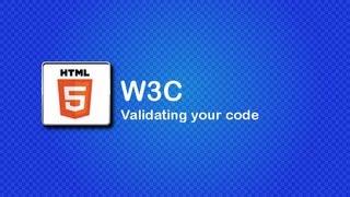 HTML5 and CSS3 Beginner Tutorial 10 - W3C and Validating your code