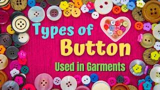 TYPES OF BUTTON USED IN GARMENTS