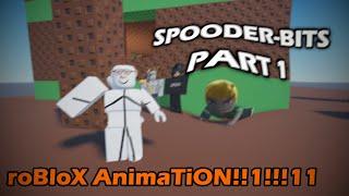 ROBLOX Animation - Spooder - Bits | PART 1