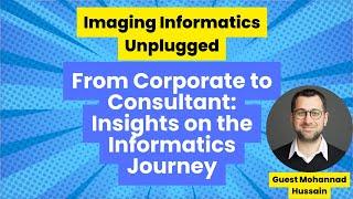 Imaging Informatics Unplugged: Conversation with Mohannad Hussain | Nagels Consulting