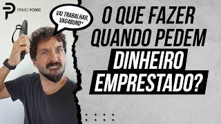 9 DICAS - QUANDO PEDEM DINHEIRO EMPRESTADO