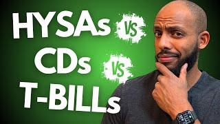 Treasury Bills vs CDs vs High Yield Savings Accounts - Which is BEST?