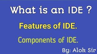 Lecture-03 ll What is an IDE ? ll Benefits of IDE ll Components of IDE ll