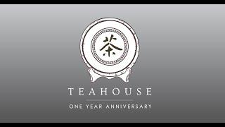 Teahouse One Year Anniversary