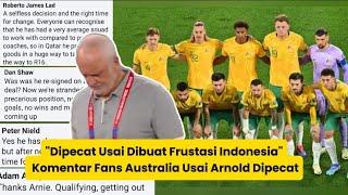 "Dipecat Usai Dibuat Frustasi Indonesia" Komentar Fans Australia Usai Arnold Dipecat